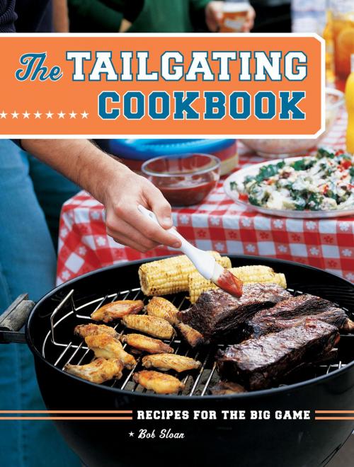 Cover of the book The Tailgating Cookbook by Bob Sloan, Chronicle Books LLC