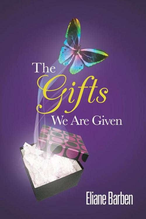 Cover of the book The Gifts We Are Given by Eliane Barben, Balboa Press AU