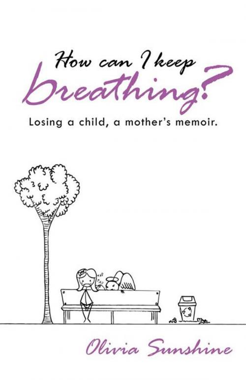 Cover of the book How Can I Keep Breathing? by Olivia Sunshine, Balboa Press