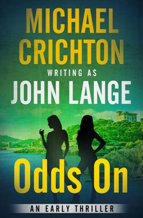 Cover of the book Odds On by Michael Crichton, John Lange, Open Road Media