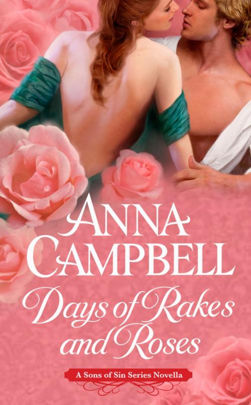 Cover of the book Days of Rakes and Roses by Anna Campbell, Grand Central Publishing