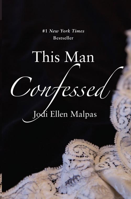 Cover of the book This Man Confessed by Jodi Ellen Malpas, Grand Central Publishing