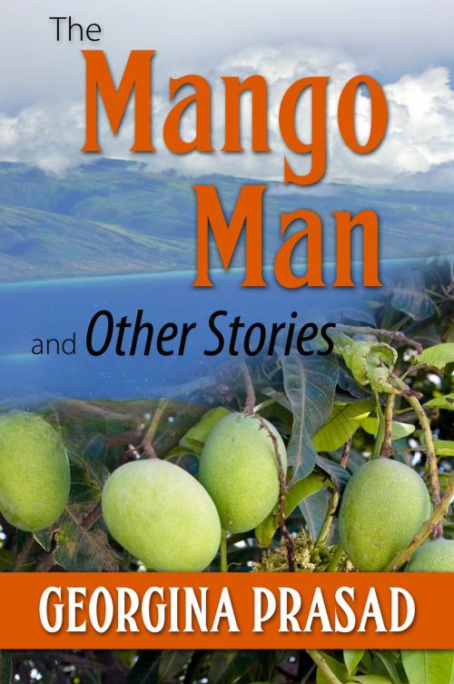 Cover of the book The Mango Man and Other Stories by Georgina Prasad, eBookIt.com