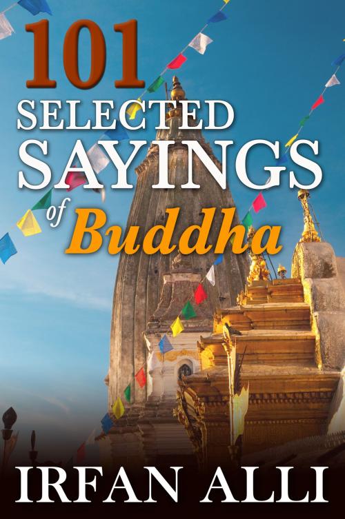 Cover of the book 101 Selected Sayings of Buddha by Irfan Alli, eBookIt.com