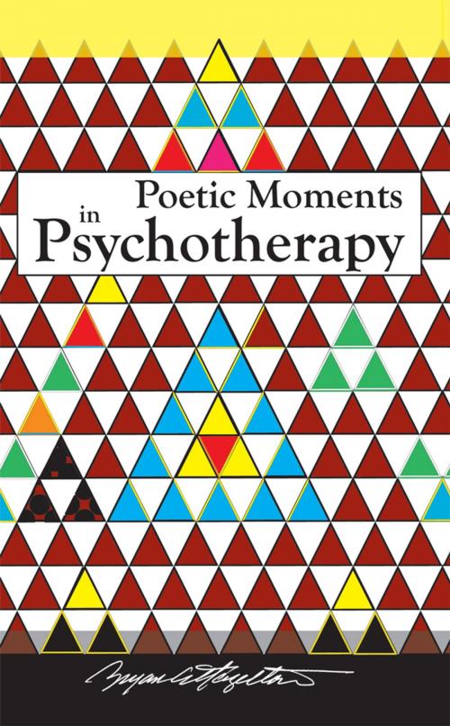 Cover of the book Poetic Moments in Psychotherapy by Bryan C. Hazelto, Abbott Press