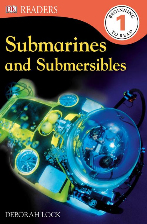 Cover of the book DK Readers L1: Submarines and Submersibles by Deborah Lock, DK Publishing