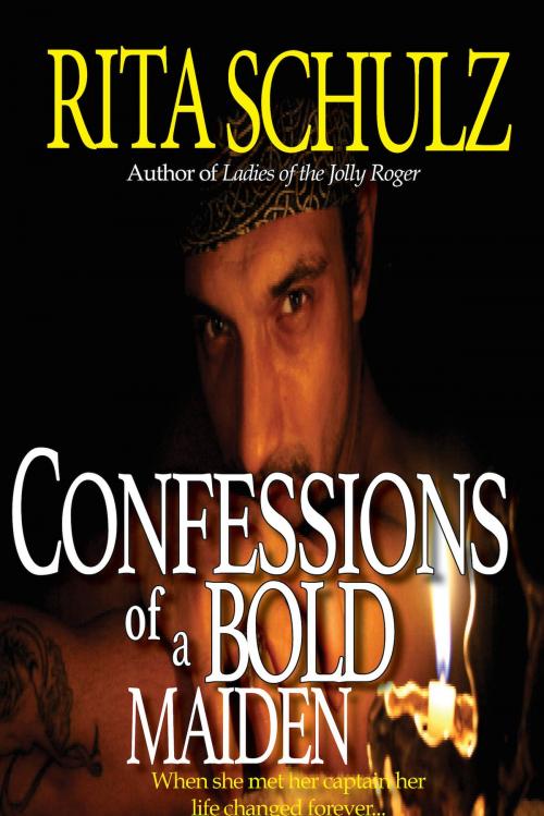 Cover of the book Confessions of a Bold maiden by Rita Schulz, 53rd Street Publishing