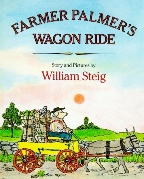 Cover of the book Farmer Palmer's Wagon Ride by William Steig, Farrar, Straus and Giroux (BYR)
