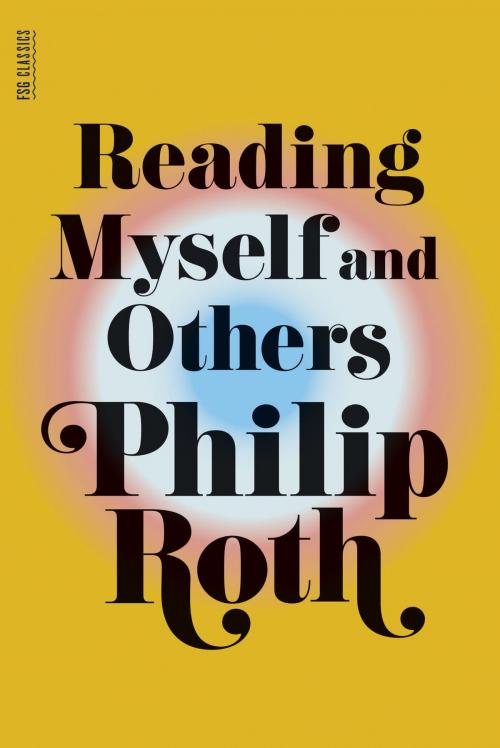 Cover of the book Reading Myself and Others by Philip Roth, Farrar, Straus and Giroux