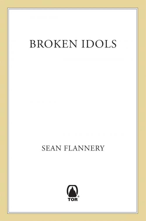 Cover of the book Broken Idols by Sean Flannery, Tom Doherty Associates