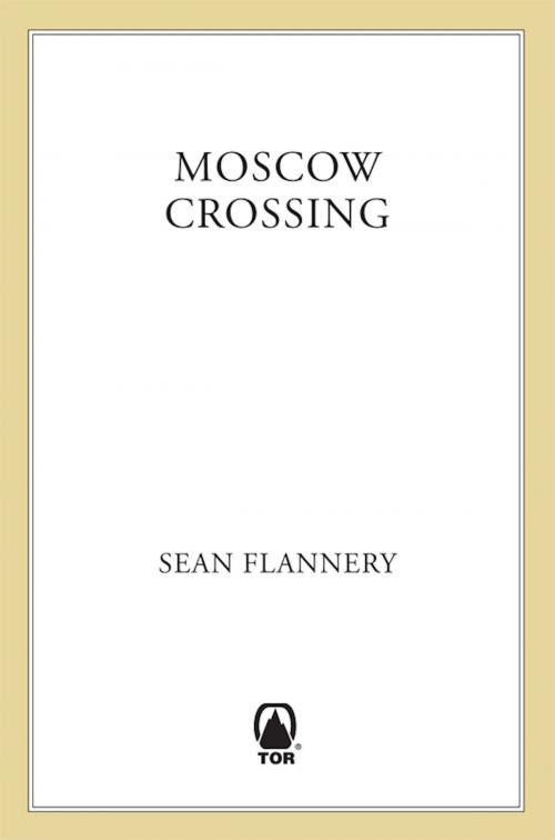 Cover of the book Moscow Crossing by Sean Flannery, Tom Doherty Associates