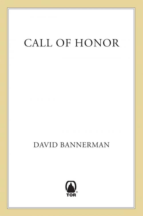 Cover of the book Call of Honor by David Bannerman, Tom Doherty Associates