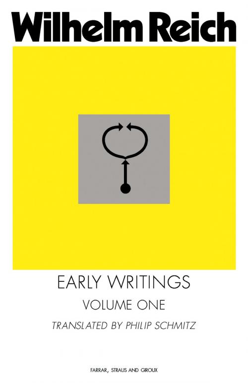 Cover of the book Early Writings by Wilhelm Reich, Farrar, Straus and Giroux