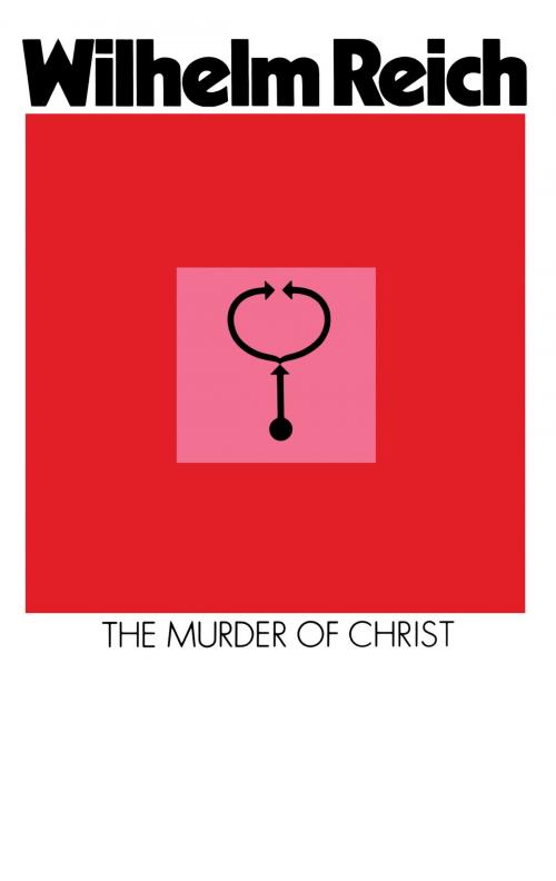 Cover of the book The Murder of Christ by Wilhelm Reich, Farrar, Straus and Giroux