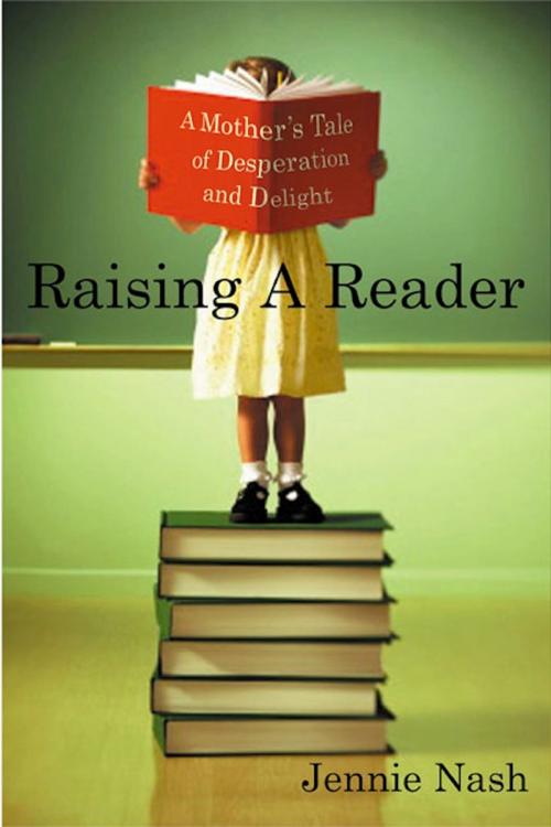 Cover of the book Raising a Reader by Jennie Nash, St. Martin's Press