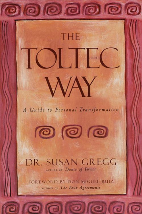 Cover of the book The Toltec Way by Susan Gregg, St. Martin's Publishing Group