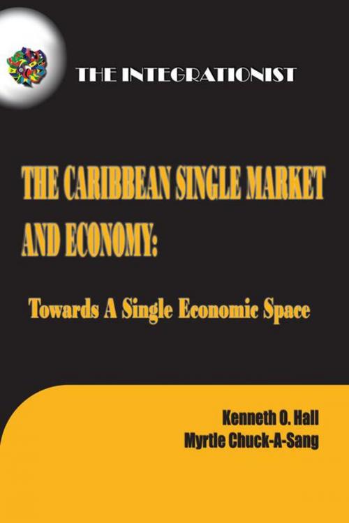 Cover of the book The Caribbean Single Market and Economy: Towards a Single Economic Space by Kenneth Hall, Myrtle Chuck-A-Sang, Trafford Publishing