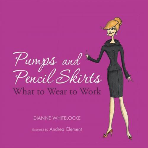 Cover of the book Pumps and Pencil Skirts by Dianne Whitelocke, Trafford Publishing