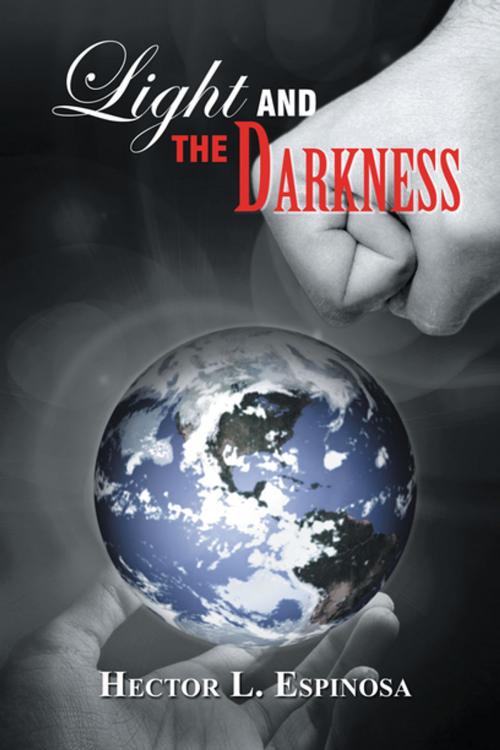 Cover of the book Light and the Darkness by Hector L. Espinosa, Trafford Publishing