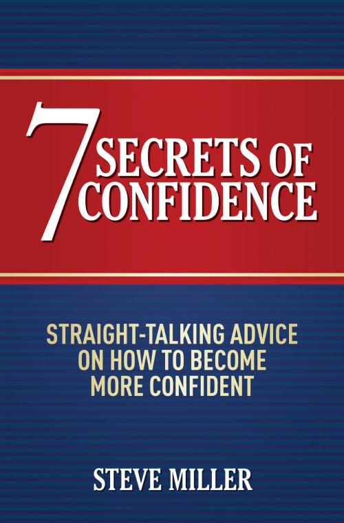 Cover of the book 7 Secrets of Confidence by Steve Miller, Headline