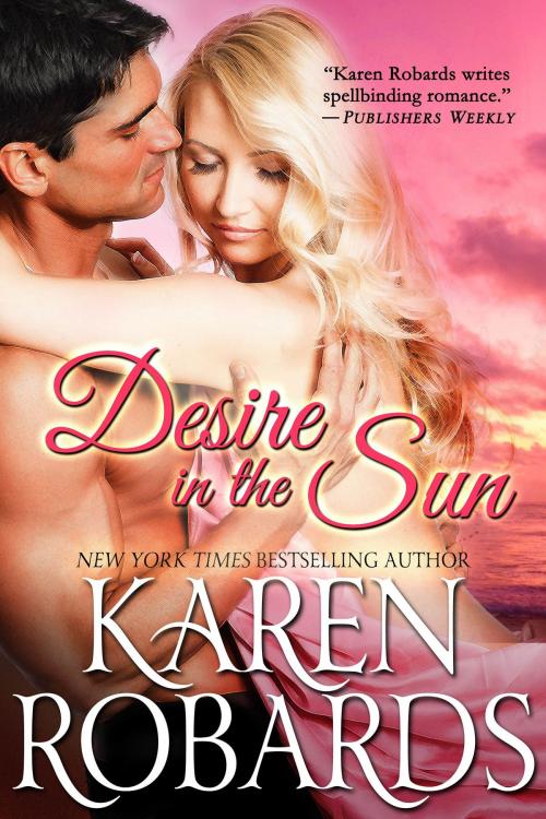 Cover of the book Desire in the Sun by Karen Robards, Karen Robards