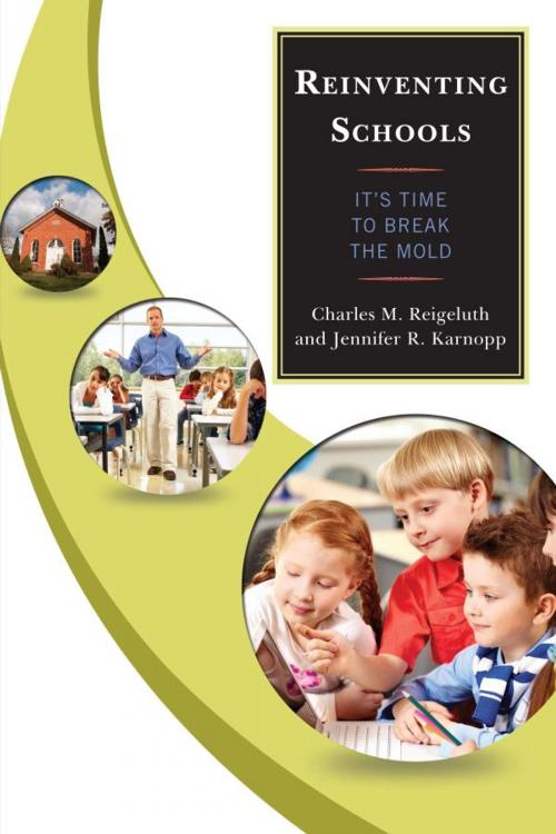 Cover of the book Reinventing Schools by Jennifer R. Karnopp, Charles M. Reigeluth, author of Reinventing Schools: It’s Time to Break the Mold, R&L Education
