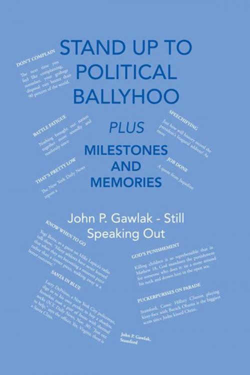 Cover of the book Stand up to Political Ballyhoo by John P. Gawlak, iUniverse