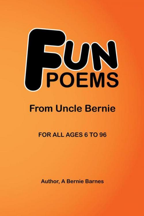 Cover of the book Fun Poems by A Bernie Barnes, iUniverse