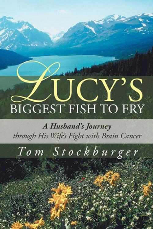 Cover of the book Lucy’S Biggest Fish to Fry by Tom Stockburger, iUniverse