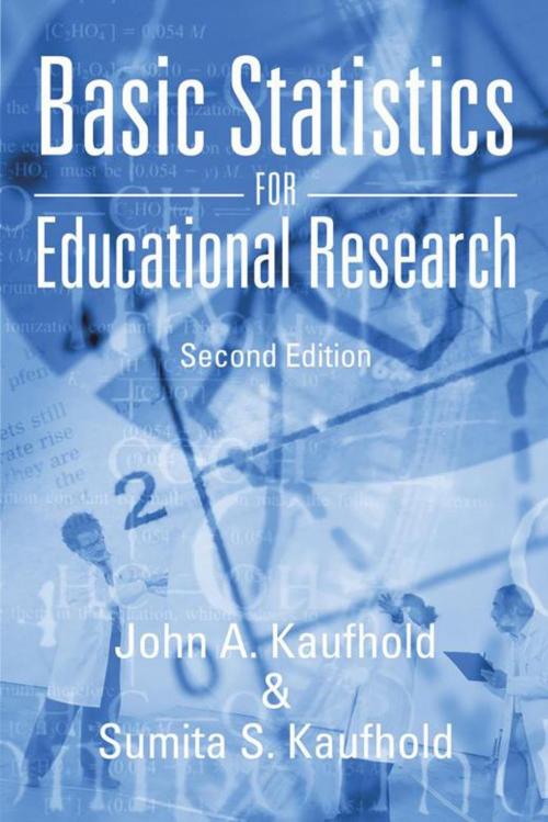 Cover of the book Basic Statistics for Educational Research by Sumita S. Kaufhold, John A. Kaufhold, iUniverse