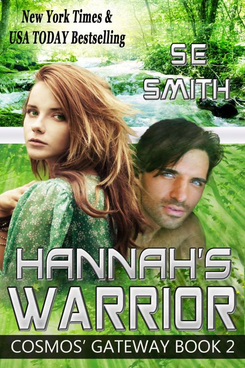 Cover of the book Hannah's Warrior: Cosmos' Gateway Book 2 by S.E. Smith, S. E. Smith LLC