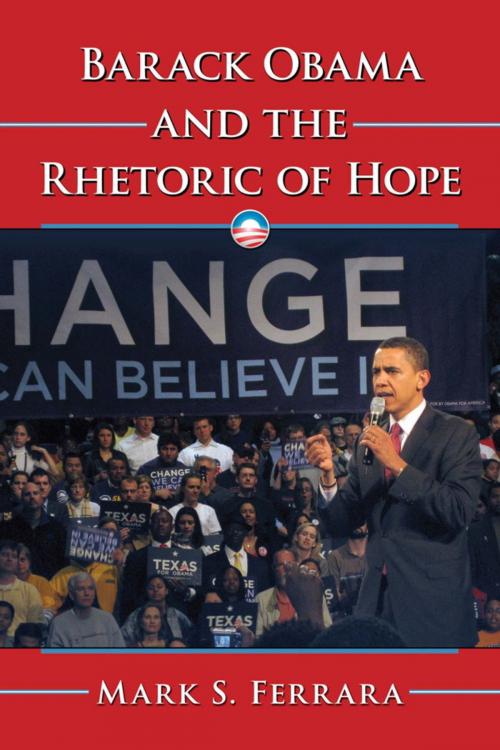 Cover of the book Barack Obama and the Rhetoric of Hope by Mark S. Ferrara, McFarland & Company, Inc., Publishers
