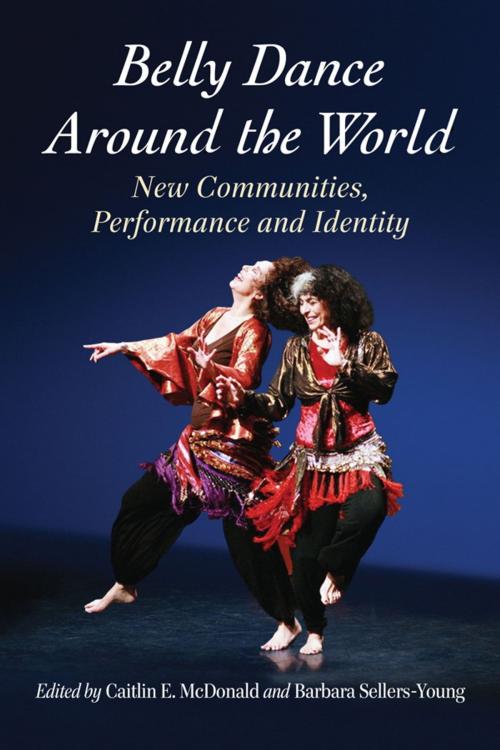 Cover of the book Belly Dance Around the World by , McFarland & Company, Inc., Publishers