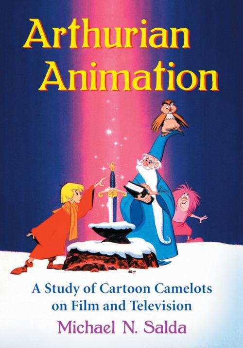 Cover of the book Arthurian Animation by Michael N. Salda, McFarland & Company, Inc., Publishers