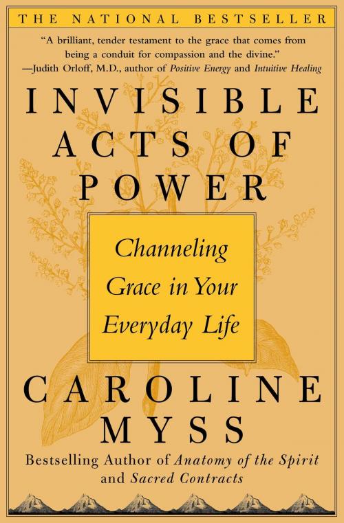 Cover of the book Invisible Acts of Power by Caroline Myss, Atria Books