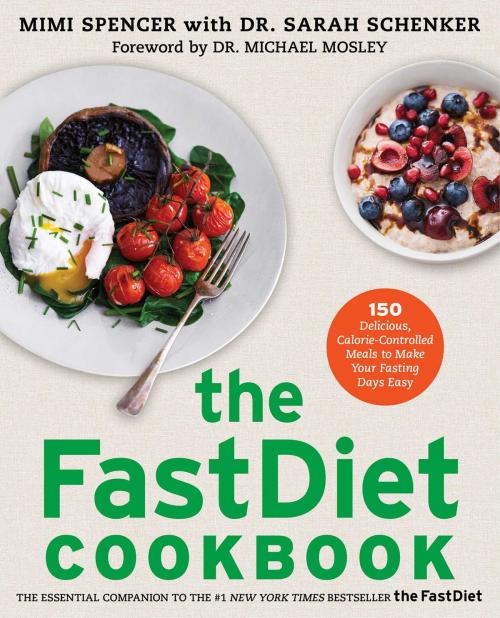 Cover of the book The FastDiet Cookbook by Mimi Spencer, Sarah Schenker, Atria Books