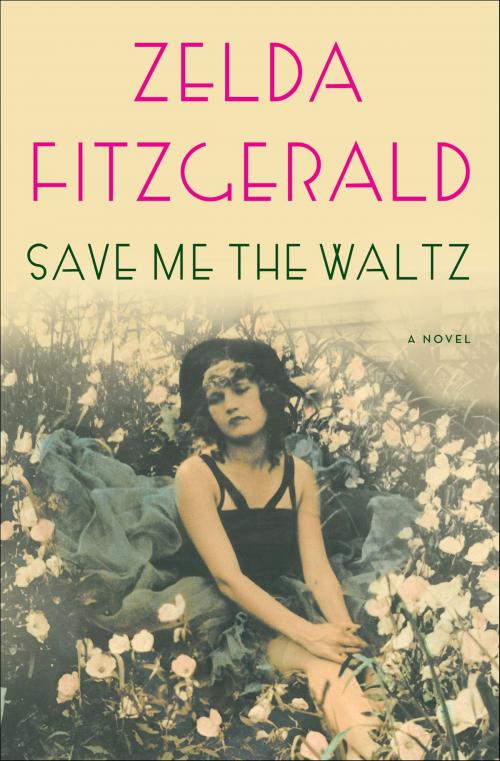Cover of the book Save Me the Waltz by Zelda Fitzgerald, Scribner