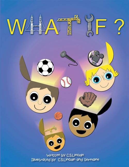 Cover of the book What If by C.S. Lincoln, AuthorHouse