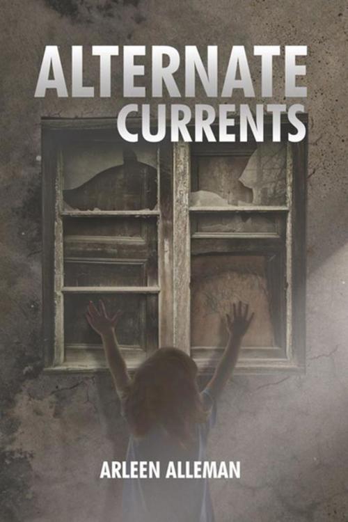 Cover of the book Alternate Currents by Arleen Alleman, Xlibris US