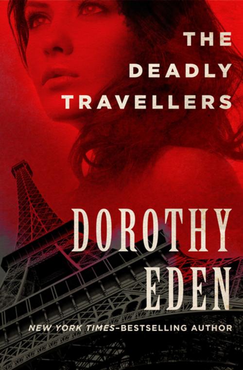 Cover of the book The Deadly Travellers by Dorothy Eden, Open Road Media