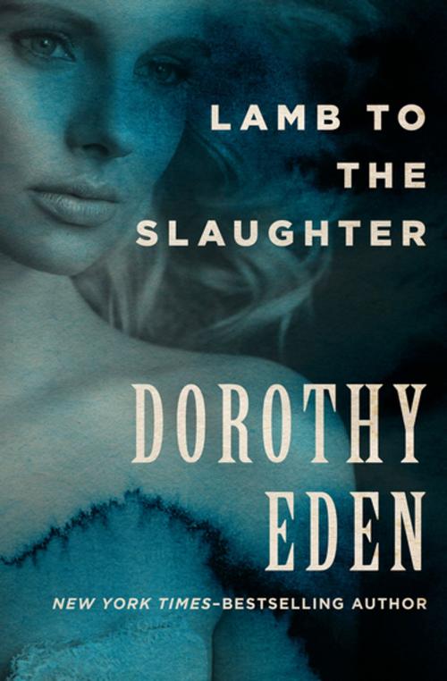 Cover of the book Lamb to the Slaughter by Dorothy Eden, Open Road Media