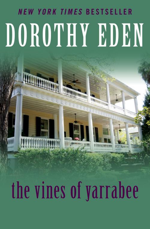 Cover of the book The Vines of Yarrabee by Dorothy Eden, Open Road Media