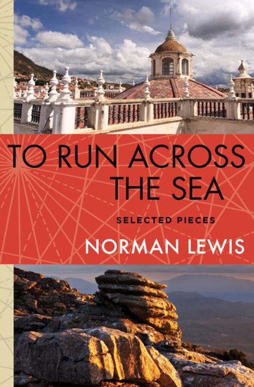 Cover of the book To Run Across the Sea by Norman Lewis, Open Road Media