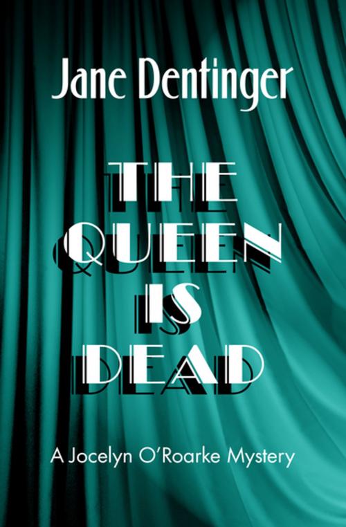 Cover of the book The Queen Is Dead by Jane Dentinger, Open Road Media