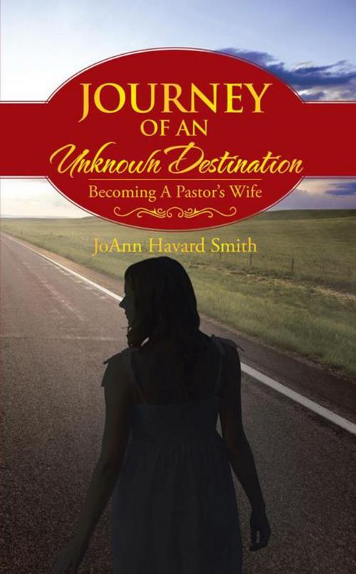 Cover of the book Journey of an Unknown Destination by JoAnn Havard Smith, AuthorHouse