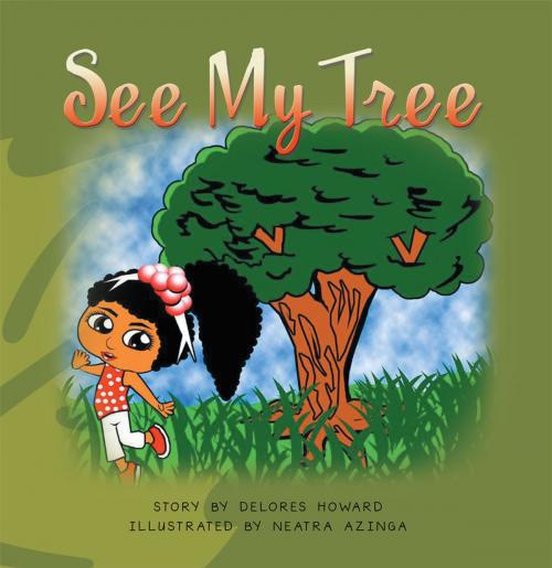 Cover of the book See My Tree by Delores Howard, AuthorHouse