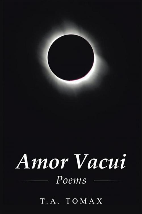 Cover of the book Amor Vacui by T.A. Tomax, AuthorHouse
