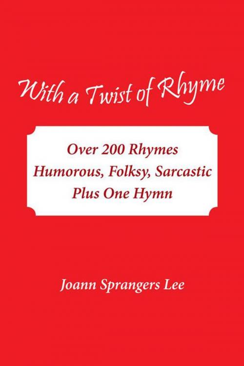 Cover of the book With a Twist of Rhyme by Joann Sprangers Lee, AuthorHouse