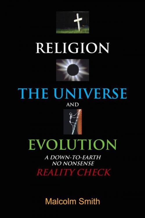 Cover of the book Religion, the Universe and Evolution by Malcolm Smith, AuthorHouse