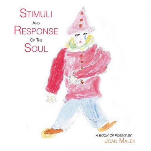 Cover of the book Stimuli and Response of the Soul by Joan Malek, AuthorHouse UK